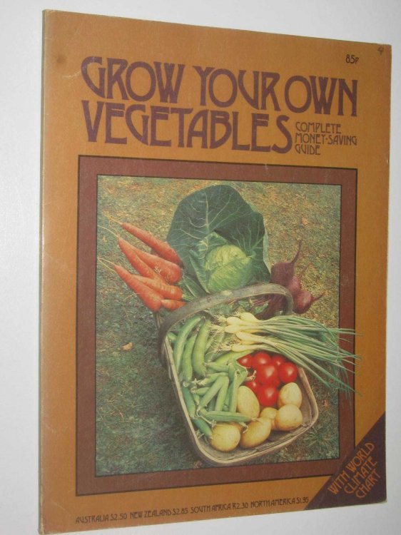 Grow Your Own Vegetables : Complete Money-Saving Guide