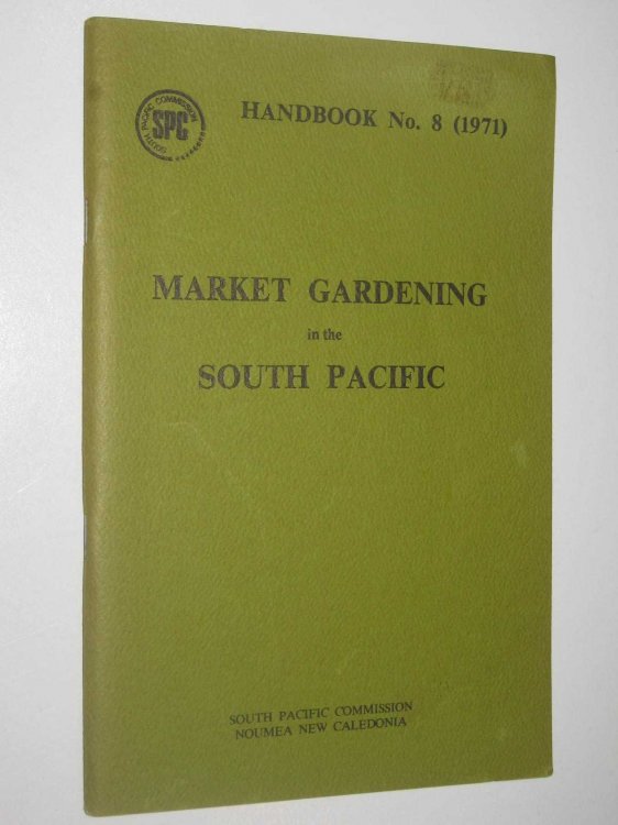 Market Gardening in the South Pacific : SPC Handbook No. 8