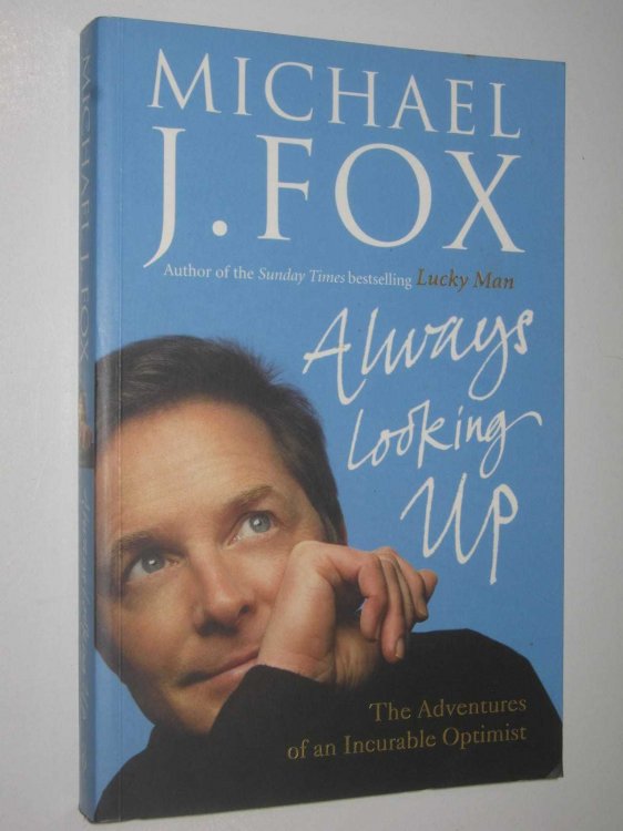 Always Looking Up : The Adventures Of An Incurable Optimist