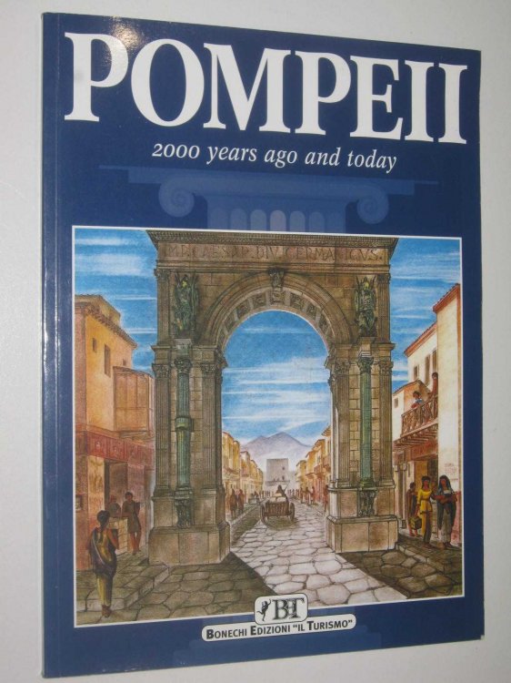 Pompeii : 2000 Years Ago And Today