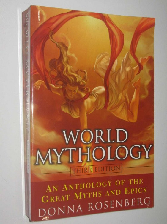 World Mythology : An Anthology of the Great Myths and Epics.