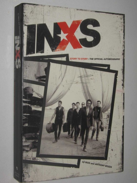 INXS Story to Story : The Official Autobiography
