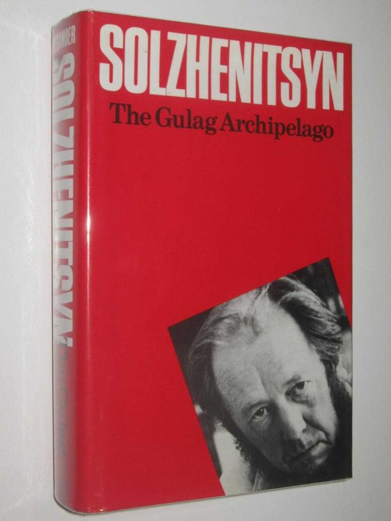 The Gulag Archipelago 1918-1956 : An Experiment in Literary Investigation
