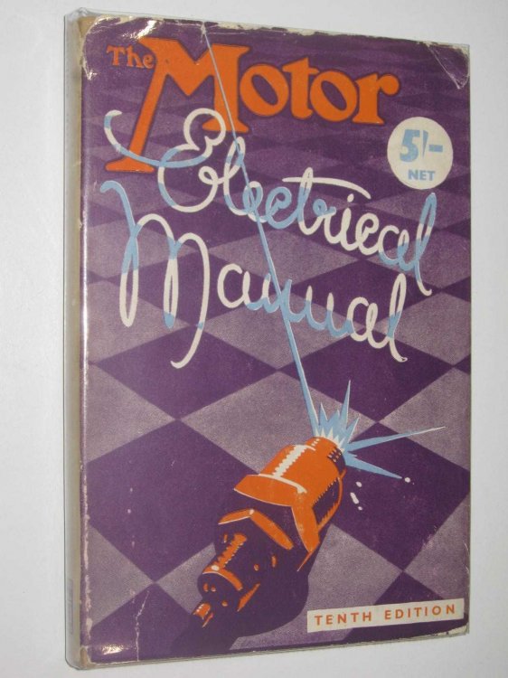 The Motor Electrical Manual : Motor Car Electrical Equipment Simply Explained