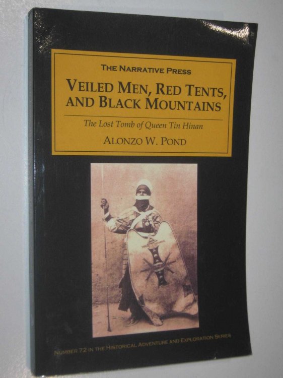 Veiled Men, Red Tents, and Black Mountains : The Lost Tomb of Queen Tin Hinan