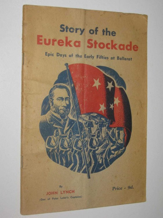 The Story of the Eureka Stockade : Epic Days of the Early Fifties at Ballarat