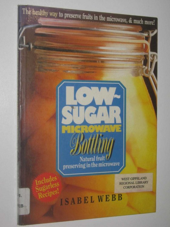 Low Sugar Microwave Bottling : Natural Fruit Preserving In The Microwave