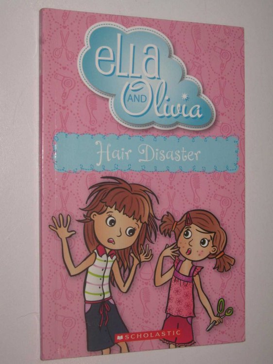 Hair Disaster - Ella And Olivia Series #15