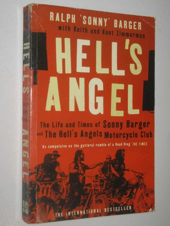 Hell's Angel : The Life and times of Sonny Barger and The Hell's Angels Motorcycle Club
