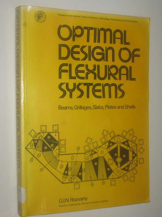 Optimal Design of Flexural Systems : Beams, Grillages, Slabs, Plates and Shells
