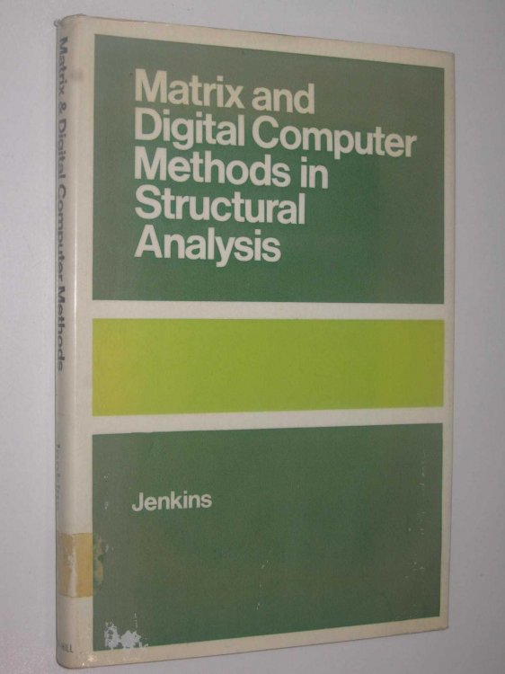 Matrix and Digital Computer Methods in Structural Analysis