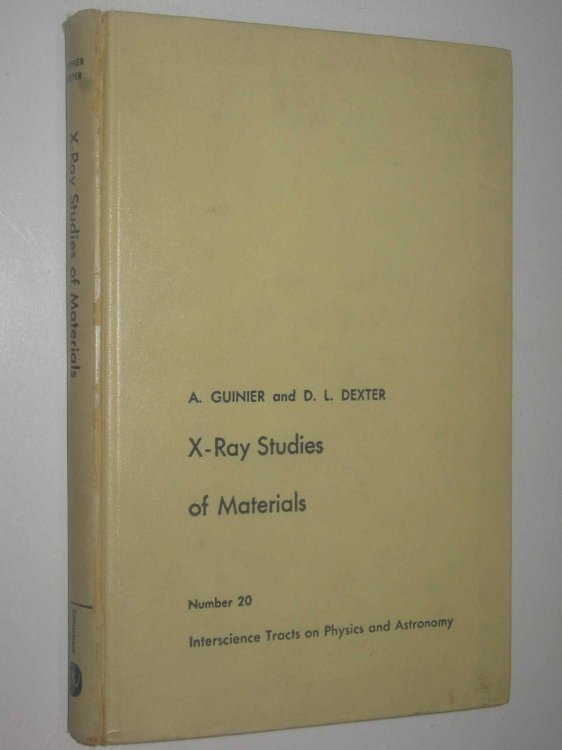 X-Ray Studies of Materials - Interscience Tracts on Physics and Astronomy Series #20