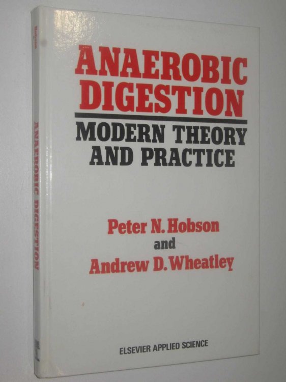 Anaerobic Digestion : Modern Theory and Practice