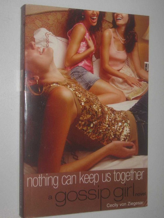Nothing Can Keep Us Together - Gossip Girl Series #8