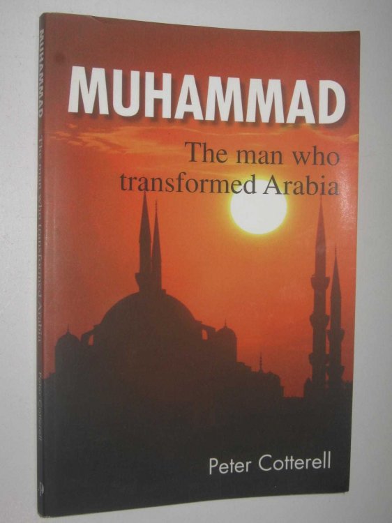 Muhammad: The Man Who Transformed Arabia