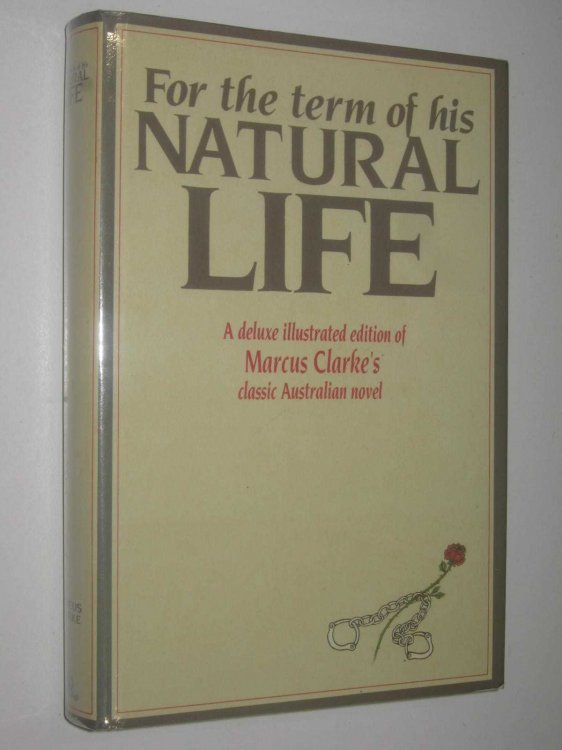 For the Term of His Natural Life : A Specially Condensed Deluxe Edition