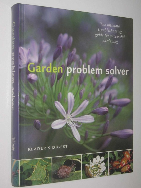 Garden Problem Solver : Identify the Problems, Determine the Cause, Find the Solution