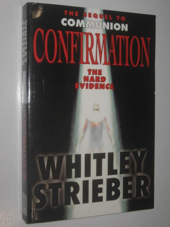 Confirmation : The Hard Evidence of Aliens Among Us