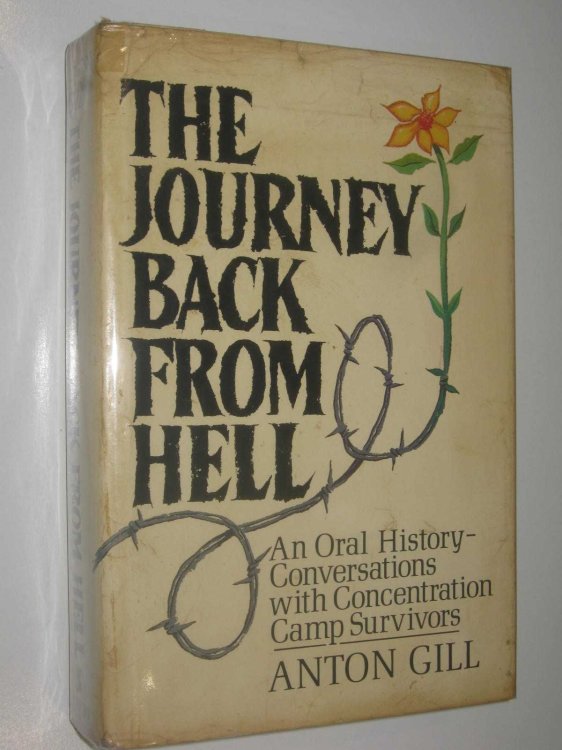 The Journey Back from Hell : Conversations with Concentration Camp Victims