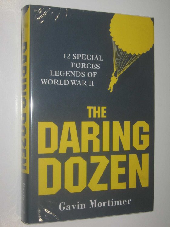The Daring Dozen : 12 Special Forces Legends of World War II