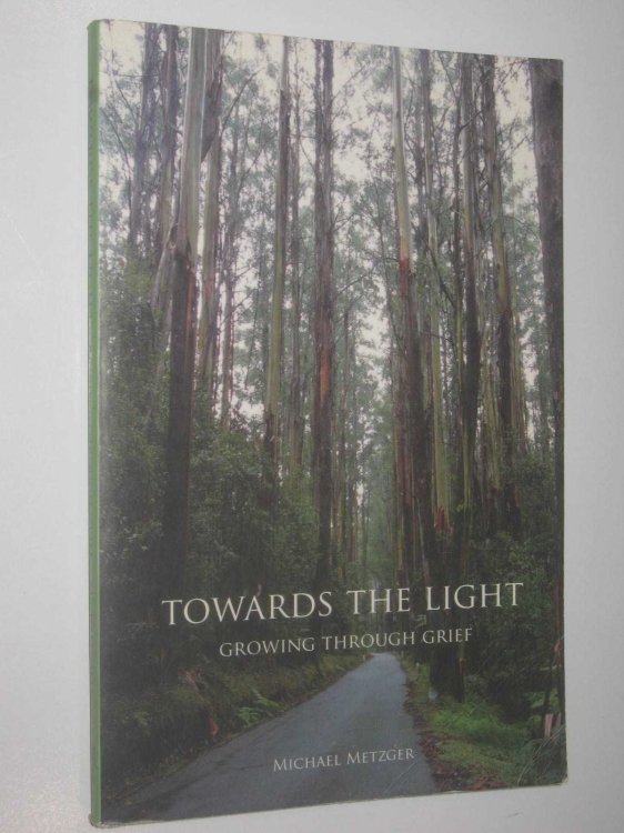 Towards the Light : Growing Through Grief