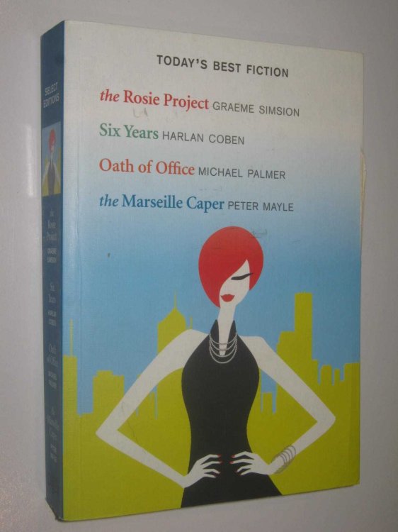 The Rosie Project + Six Years + Oath Of Office + Marseille Caper : Reader's Digest Select Editions