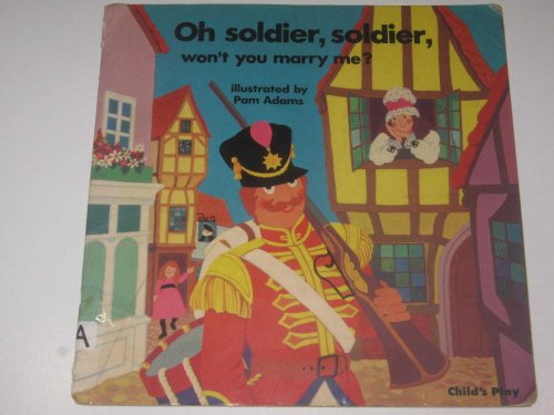 Oh Soldier, Soldier, Won't You Marry Me