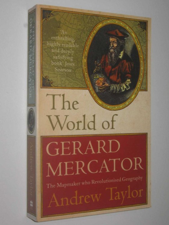 The World of Gerald Mercetor : The Mapmaker Who Revolutionised Geography