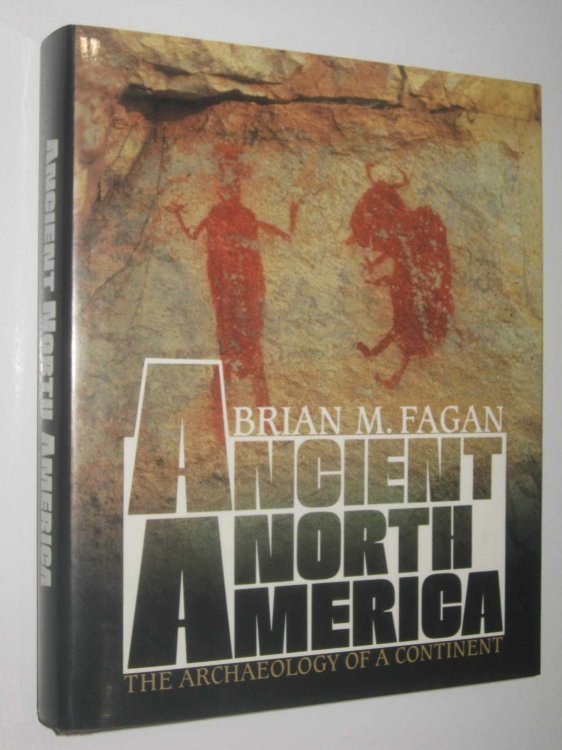 Ancient North America : The Archaeology of a Continent