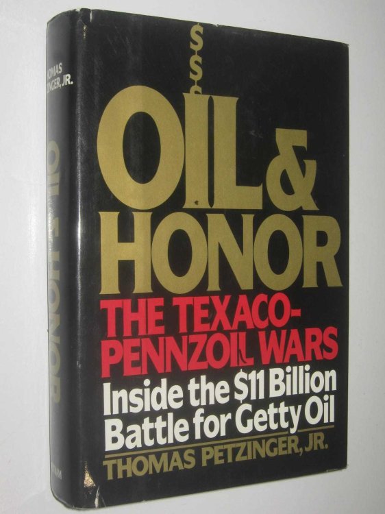 Oil and Honor : The Texaco-Pennzoil Wars