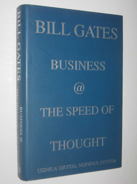 Business The Speed Of Thought : Using A Digital Nervous System