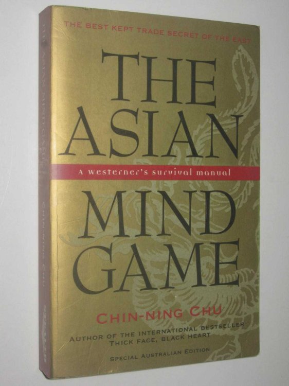 The Asian Mind Game : A westerner's Survival Manual