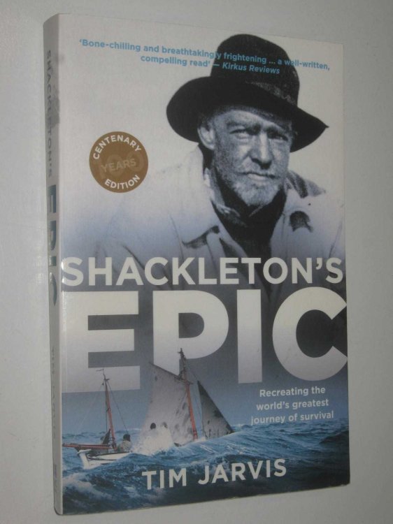 Shackleton's Epic : Recreating the World's Greatest Journey of Survival
