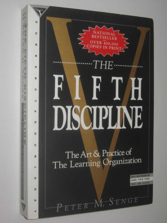 The Fifth Dicipline : The Art and Practice of the Learning Organisation