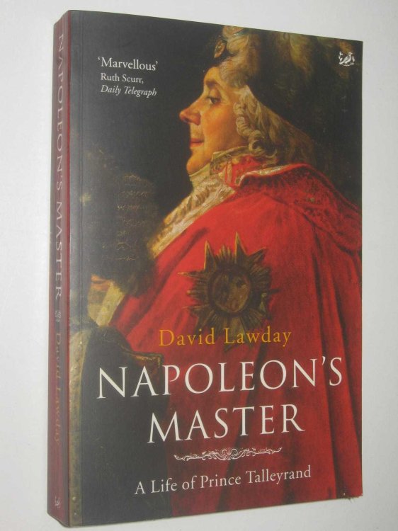 Napoleon's Master : A Life of Prince Talleyrand