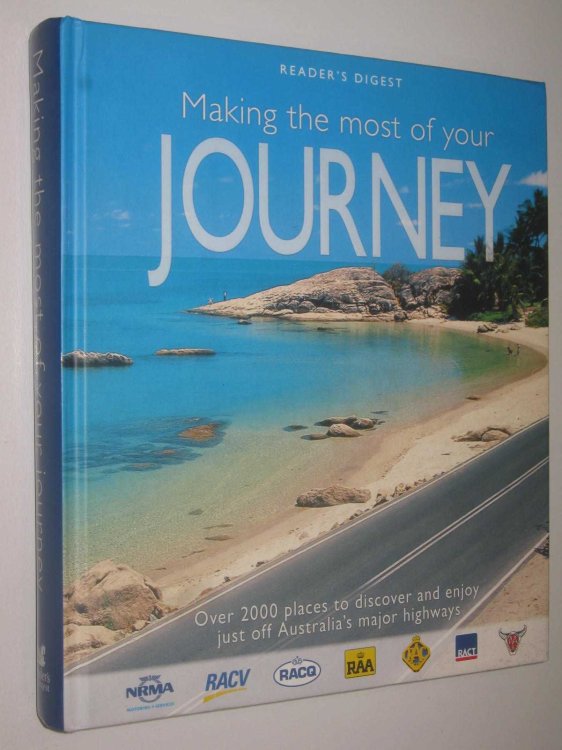 Making the Most of Your Journey : Over 2000 Places to Discover and Enjoy Just Off Australia's Major Highways