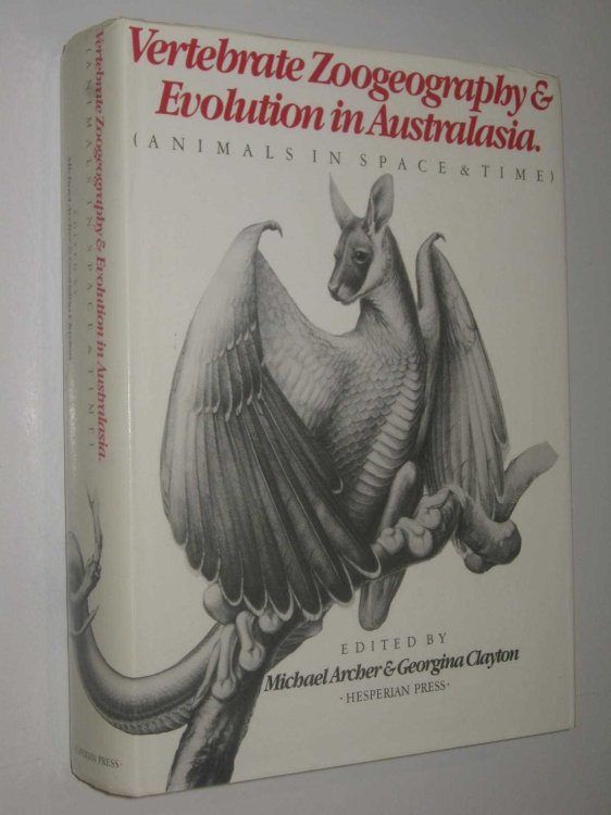 Vertebrate Zoogeography and Evolution in Australasia : Animals in Space and Time