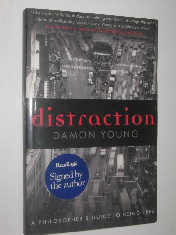 Distraction : A Philosopher's Guide to Being Free