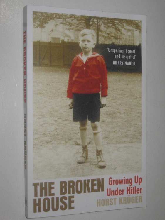 The Broken House : Growing up Under Hitler