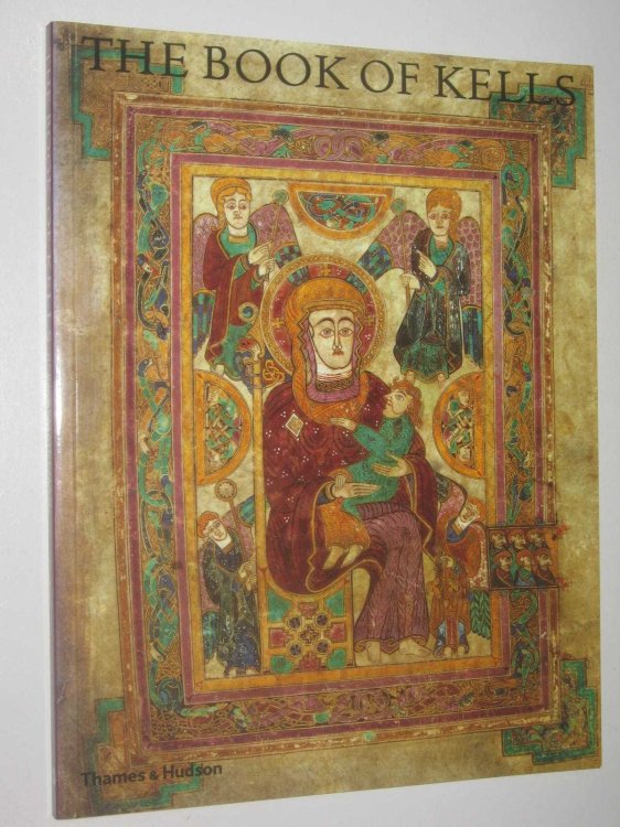 The Book of Kells : An Illustrated Introduction to the Manuscript in Trinity College Dublin