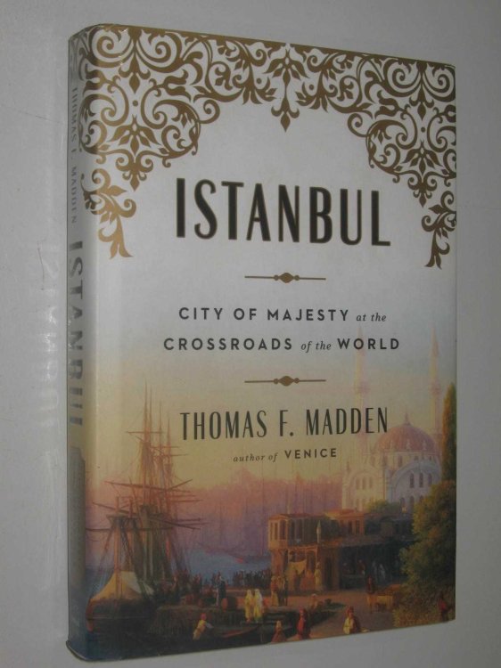 Istanbul : City of Majesty at the Crossroads of the World