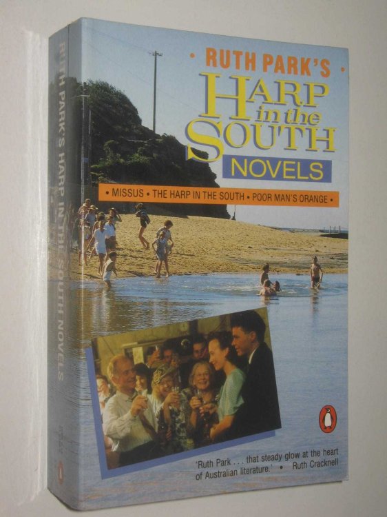 Ruth Park's Harp in the South Novels : Missus + Harp in the South + Poor Man's Orange