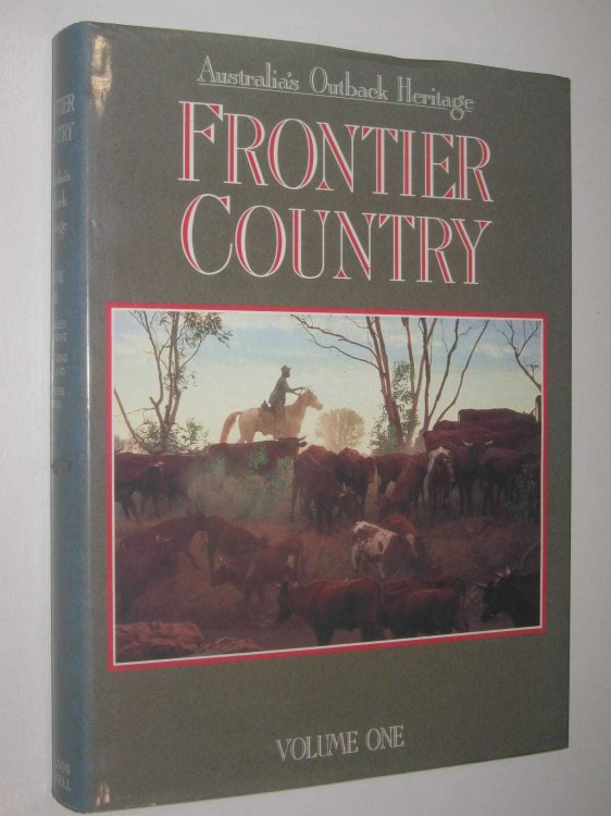 Frontier Country vol 1 : Australia's Outback Heritage