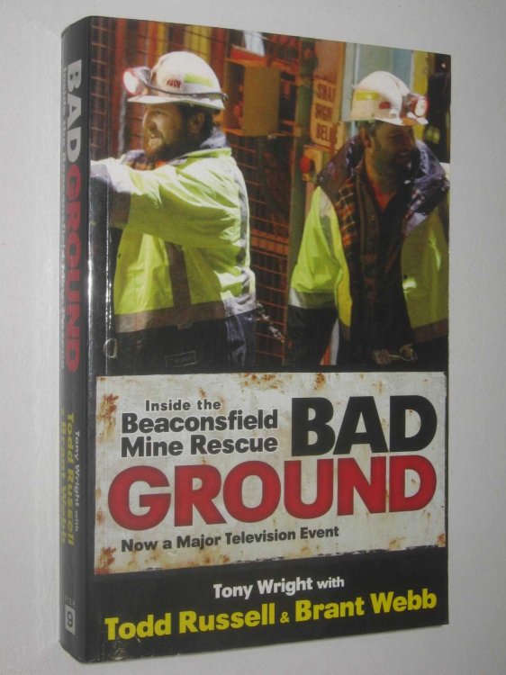 Bad Ground : Inside the Beaconsfield Mine Rescue