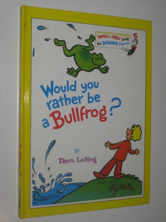 Would You Rather be a Bullfrog - Bright & Early Books