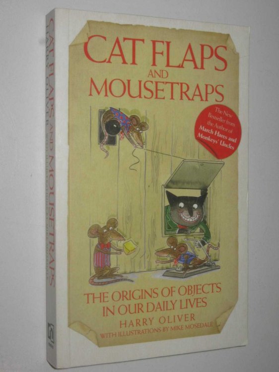Cat Flaps and Mousetraps : The Origins of Objects in Our Daily Lives