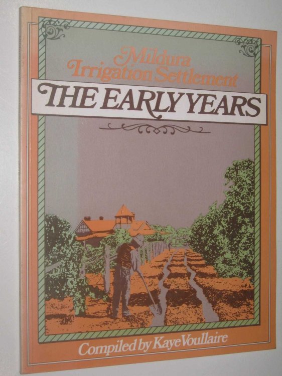 Mildura Irrigation Settlement: The Early Years