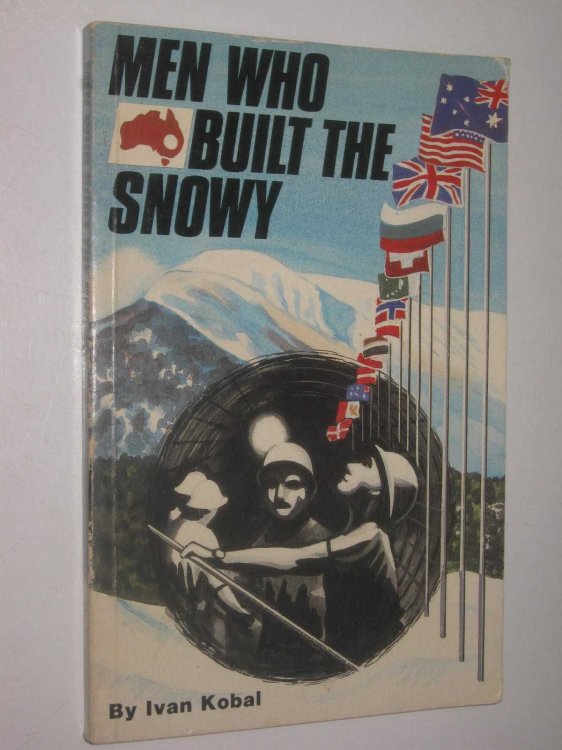 Men Who Built the Snowy