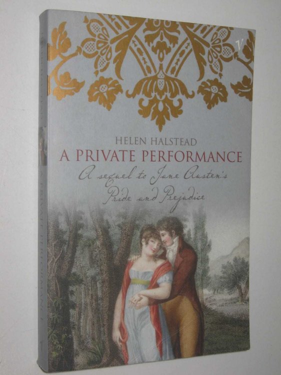 A Private Performance : A Sequel to Jane Austen's Pride and Prejudice