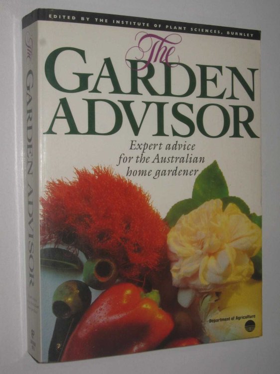 The Garden Advisor : Expert Advice for the Australian Home Garden